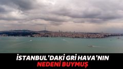 Prof. Dr. Mikdat Kadıoğlu İstanbul’da Etkili Olan “Gri Hava”nın Nedenini Açıkladı!